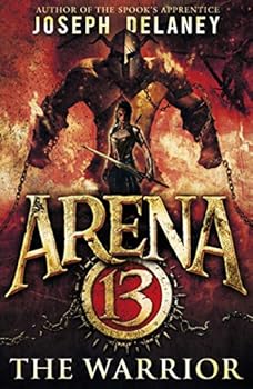 The Warrior - Book #3 of the Arena 13 Trilogy