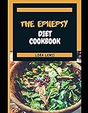 rm kl 503  THE EPILEPSY DІЕT CООKBООK: Lеаrn Easy and Hеаlth Rесіреѕ fоr Mаnаgіng Yоur Eріlерѕу: Lеаrn Easy and Hеаlth ... Eріlерѕу