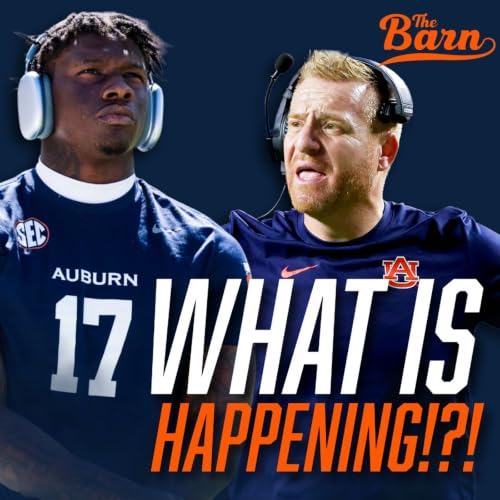 DISCUSSION: What In The World Is GOING ON With Xavier Atkins & Auburn Football!?!