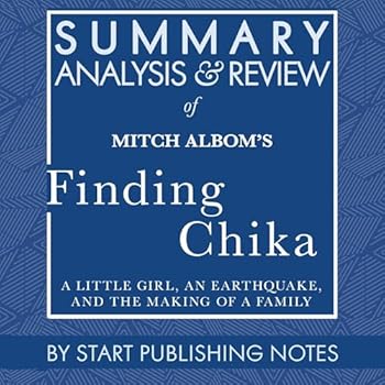 MP3 CD Summary, Analysis, and Review of Mitch Albom's Finding Chika: A Little Girl, an Earthquake, and the Making of a Family Book