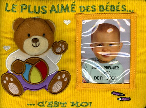 Le plus aimé des bébés... c'est moi !