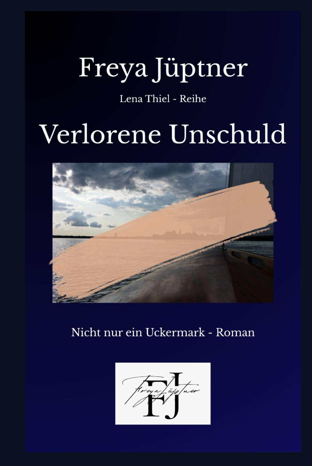 Verlorene Unschuld: Nicht nur ein Uckermark Roman (Lena Thiel Reihe)