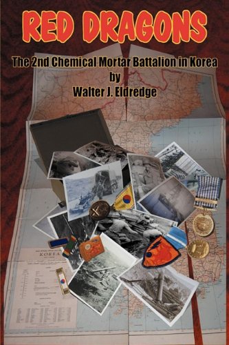 Red Dragons: The 2nd Chemical Mortar Battalion In Korea Red Dragons: The 2nd Chemical Mortar Battalion In Korea