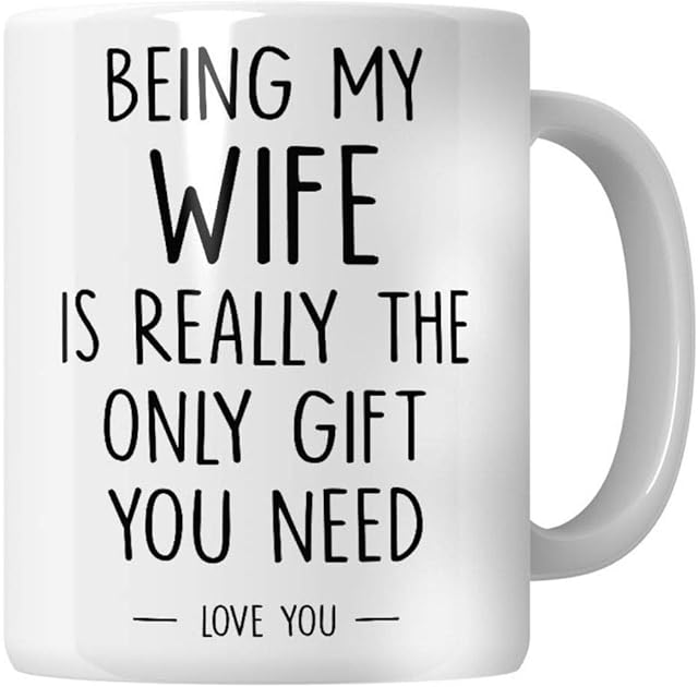 WG- Funny Wife Gifts from Husband, Wife Birthday Present Ideas Being My Wife is The only Gift That You Need
