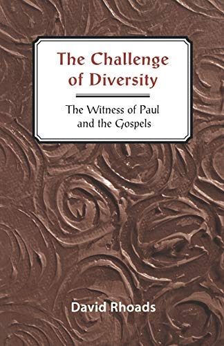 Challenge of Diversity: The Witness Of Paul And The Gospels