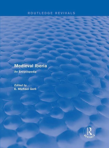 Routledge Revivals: Medieval Iberia (2003): An Encyclopedia (Routledge Revivals: Routledge Encyclopedias of the Middle Ages)