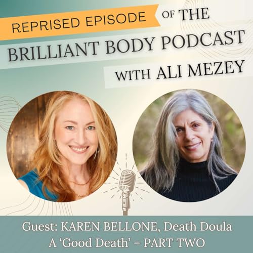 A 'Good Death&rsquo; with Karen Bellone, Death Doula: Embracing Life & Mortality PART TWO