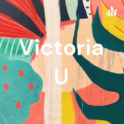 Victoria U Podcast Por Kim Fitness arte de portada