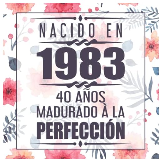 Nacido En 1983 40 Años Madurado À La Perfección: 40 cumpleaños Libro de visitas