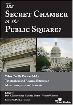 Paperback The Secret Chamber or the Public Square? What Can Be Done to Make Tax Analysis and Revenue Estimation More Transparent and Accurate Book