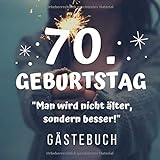 Photo Gallery 70.geburtstag "man wird nicht Älter, sondern besser" gästebuch: 70 jahre geburstagsgeschenk gästebuch | 21 cm x 21 cm | 120 seiten |geburtstagsbuch als geschenk für geburtstage Photo Gallery 70.geburtstag "man wird nicht Älter, sondern besser" gästebuch: 70 jahre geburstagsgeschenk gästebuch | 21 cm x 21 cm | 120 seiten |geburtstagsbuch als geschenk für geburtstage