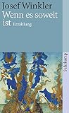 Wenn es soweit ist: Erzählung (suhrkamp taschenbuch) - Josef Winkler 