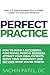 Perfect Practice: How to Build a Successful Functional Medical Business, Attract Your Ideal Patients, Serve Your Community and Get Paid What You're Worth