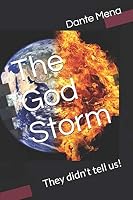 The God Storm: They didn't tell us! B08DSS7WTV Book Cover