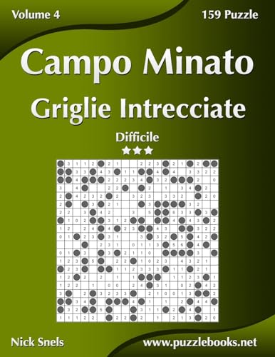 Campo Minato Griglie Intrecciate - Difficile - Volume 4 - 159 Puzzle (Italian Edition)