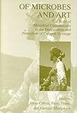 ciferri chirurgo genova  [(Of Microbes and Art : The Role of Microbial Communities in the Degradation and Protection of Cultural Heritage)] [Edited by Orio Ciferri ] published on (June, 2000)