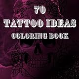Tattoo: Coloring Book For Teens and Adult, Different Styles Of Tattoos: Stress Relief