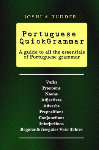Portuguese QuickGrammar: Your Guide to All the Essentials of Portuguese ...