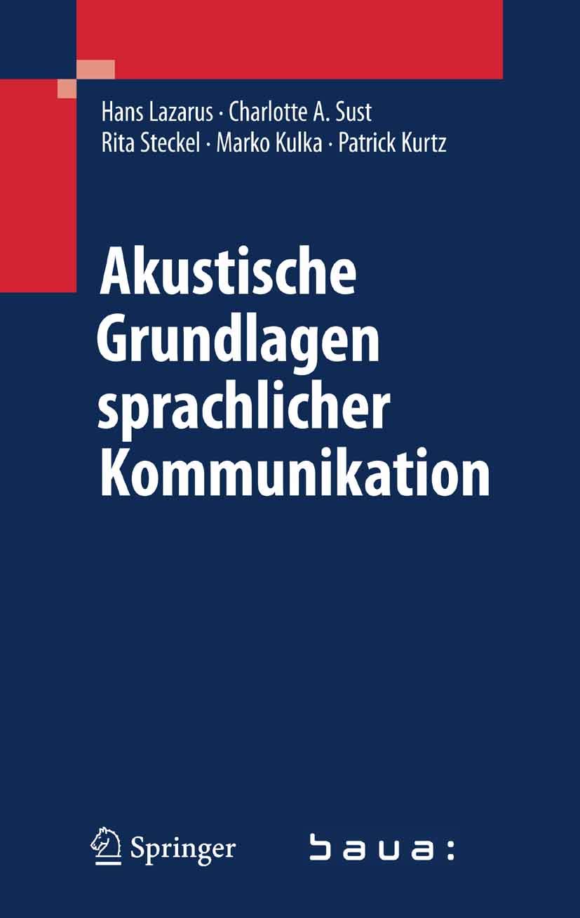 Akustische Grundlagen sprachlicher Kommunikation: Anwendung in Schule, Buro Und Freizeit, Bei Schwerhorigkeit Und Zweitsprache