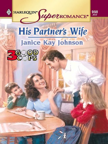 His Partner's Wife: A Protective Hero Contemporary Romance (Three Good Cops Book 1)