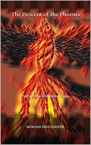 Télécharger The Descent of the Phoenix (The Unification Saga Book 1) (English Edition) Livre PDF Gratuit