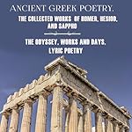 Cover of Ancient Greek Poetry. The Collected Works of Homer, Hesiod and Sappho