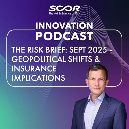 The Risk Brief: Sept 2025 &ndash; Geopolitical Shifts & Insurance Implications