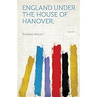 England Under the House of Hanover;