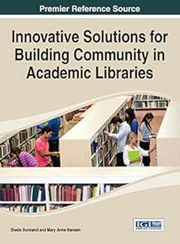 Hardcover Innovative Solutions for Building Community in Academic Libraries Book