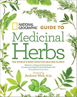 National Geographic Guide to Medicinal Herbs: The World's Most Effective Healing Plants