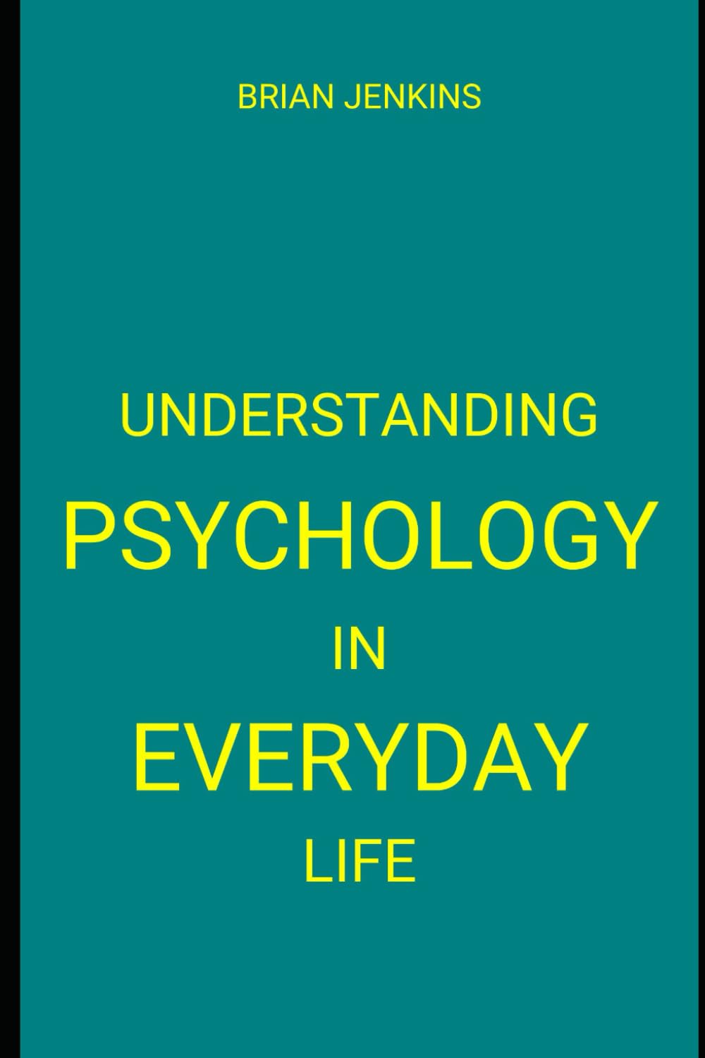 Understanding psychology in everyday life