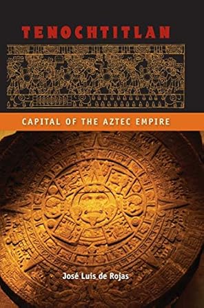 Tenochtitlan: Capital of the Aztec Empire (Ancient Cities of the New World)