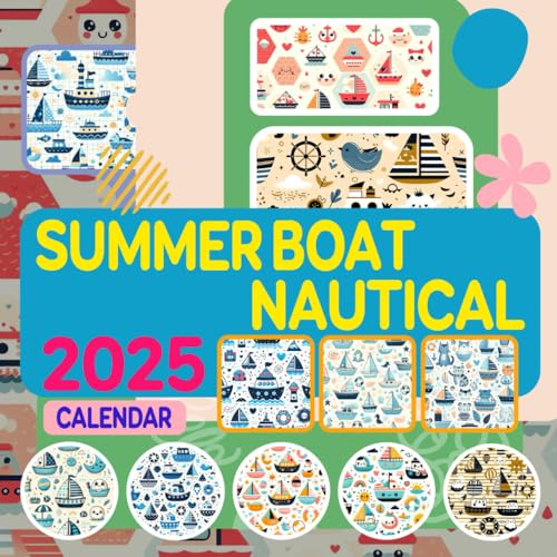 Summer Boat Nautical Calendar 2025: 365 days From Jan to Dec 2025, with 12 Coloring Pages For Kids and Adults| Perfect for Nautical Lover to Planning and Organizing