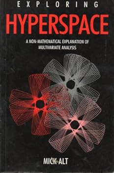 Hardcover Exploring Hyperspace: A Non-Mathematical Explanation of Multivariate Analysis Book