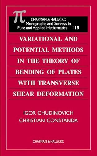 Variational and Potential Methods in the Theory of Plates With Transverse Shear Deformation (CHAPMAN AND HALL /CRC MONOGRAPHS AND SURVEYS IN PURE AND APPLIED MATHEMATICS)