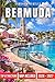Bermuda Travel Guide (FULL COLOR): The Definitive Guide to Bermuda’s Breathtaking Beaches, Historic Sites, Thrilling Outdoor Adventures, and Rich Cultural Heritage (Hensley Travel Series Book 12)