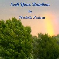 "Seek Your Rainbow" 1507736363 Book Cover