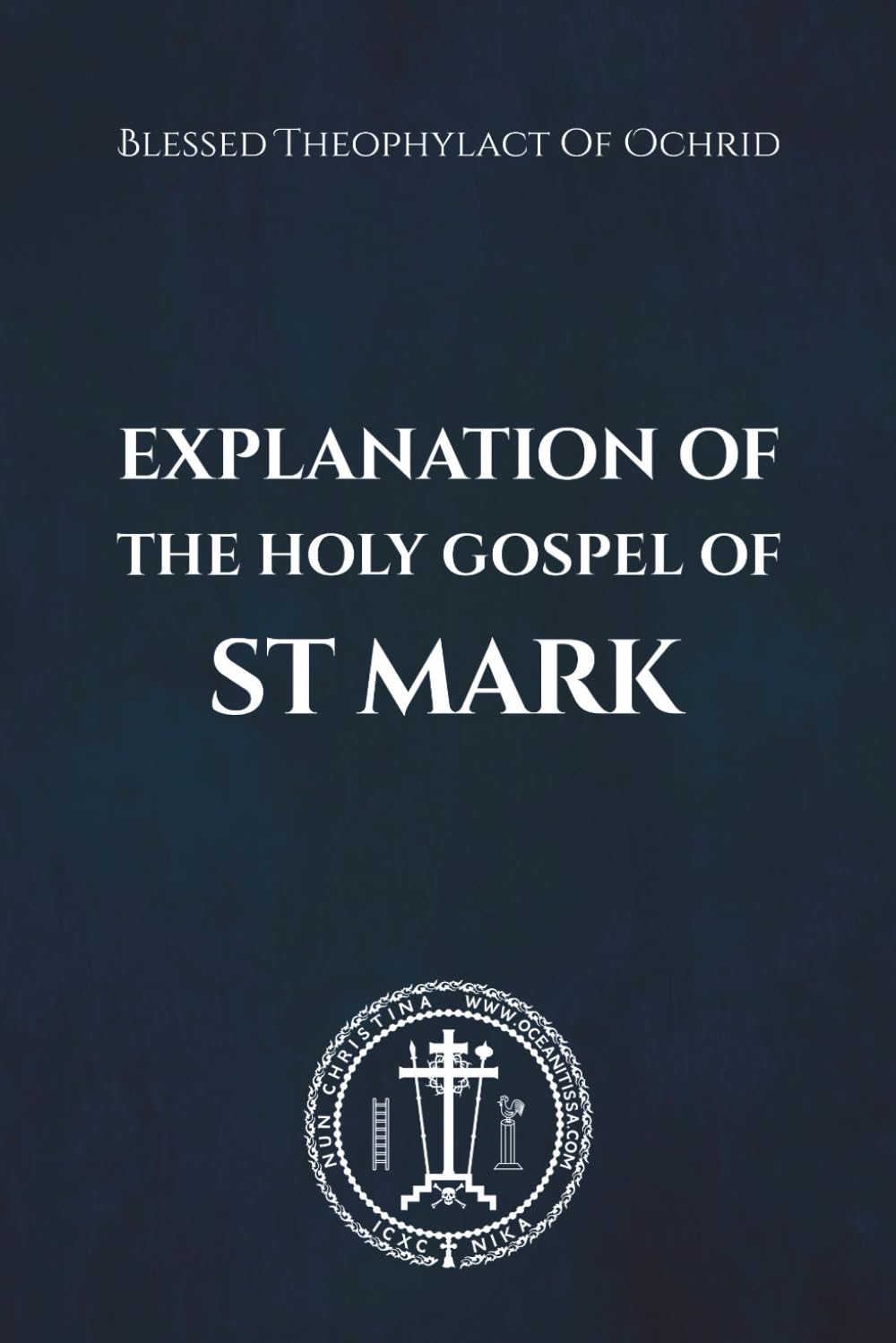 Explanation of the Holy Gospel of Mark