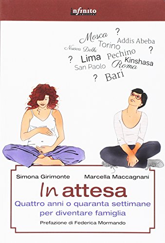 In attesa. Quattro anni o quaranta settimane per diventare famiglia In attesa. Quattro anni o quaranta settimane per diventare famiglia