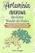 Artemisia annua - das kleine Wunder der Natur: Wie Sie Artemisia annua anwenden können, um das Immunsystem zu stärken, Entzündungen zu entgegenwirken und Verdauung zu verbessern. Inkl. Rezepte