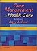 Case Management in Health Care: A Practical Guide