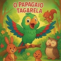 O Papagaio Tagarela (Portuguese Edition) B0F66DB8RR Book Cover