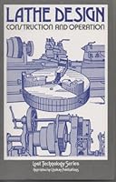 Lathe Design Construction and Operation (Lost Technology Series) B001KATIAC Book Cover