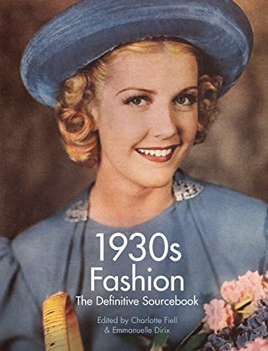 1930s Fashion: The Definitive Sourcebook Paperback – 8 Sept. 2016