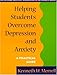Helping Students Overcome Depression and Anxiety: A Practical Guide
