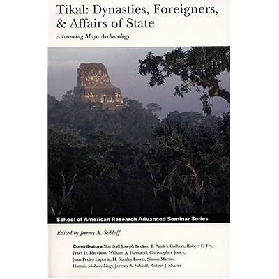 Tikal: Dynasties, Foreigners, & Affairs of State