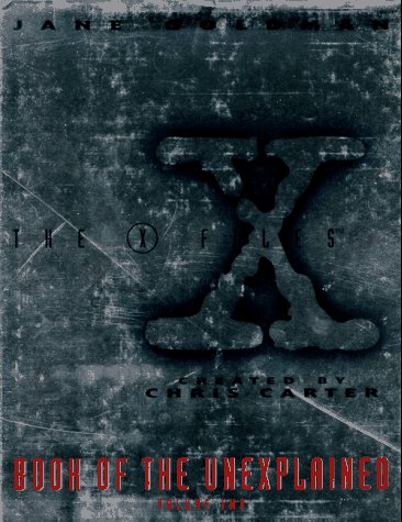 The X Files Book of the Unexplained, Vol 2