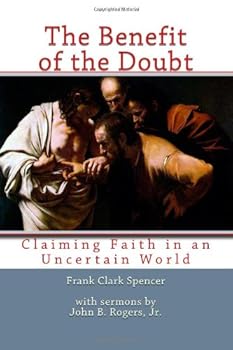 The Benefit of the Doubt: Claiming Faith in an Uncertain World