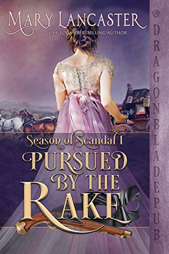 Pursued by the Rake (Season of Scandal Book 1)