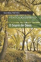 Vento do Espírito: O Sopro de Deus B08KHF6LKZ Book Cover